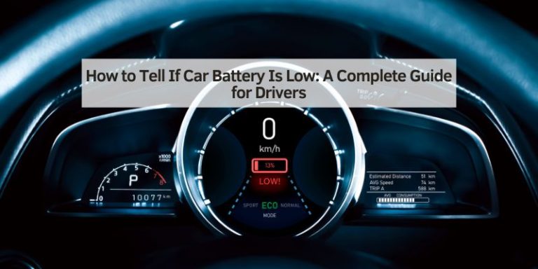 How to Tell If Car Battery Is Low