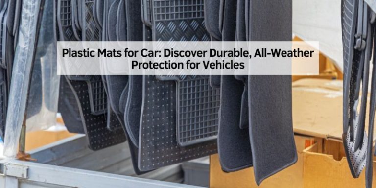 Plastic Mats for Car