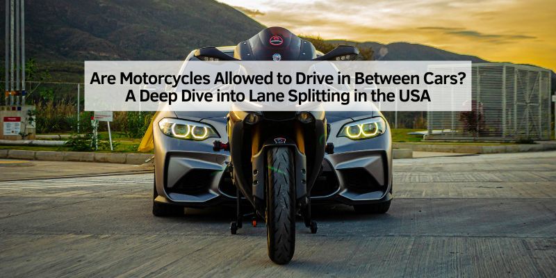 Are Motorcycles Allowed to Drive in Between Cars