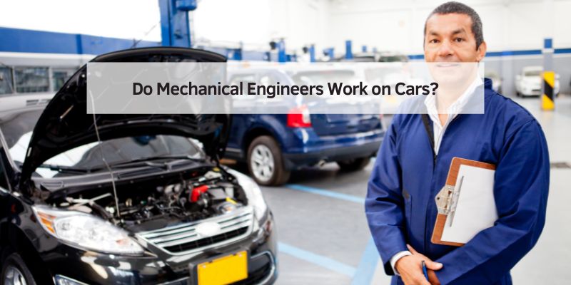Do Mechanical Engineers Work on Cars