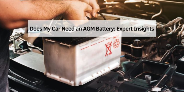 Does My Car Need an AGM Battery