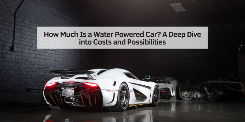 How Much Is a Water Powered Car