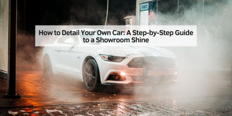 How to Detail Your Own Car