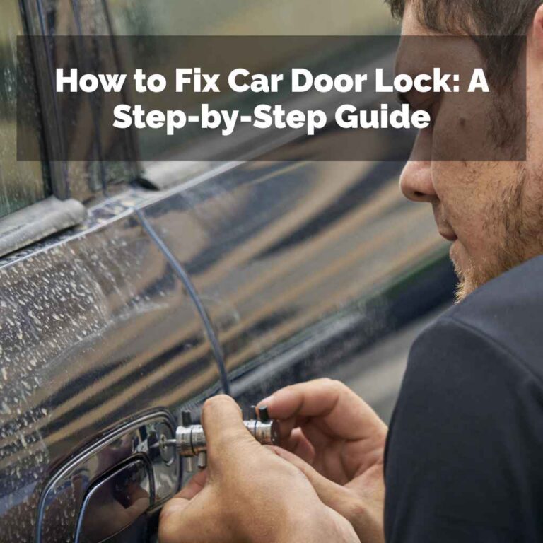How to Fix Car Door Lock