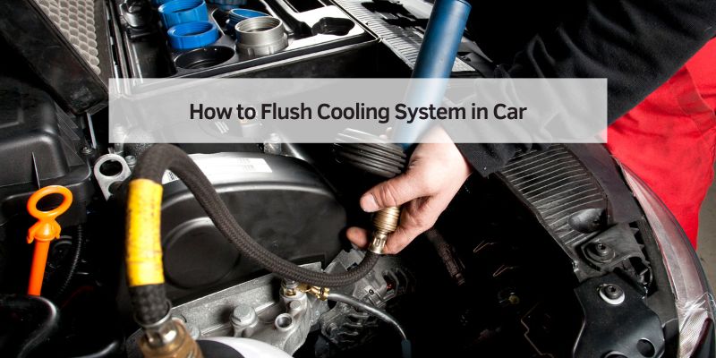 How to Flush Cooling System in Car