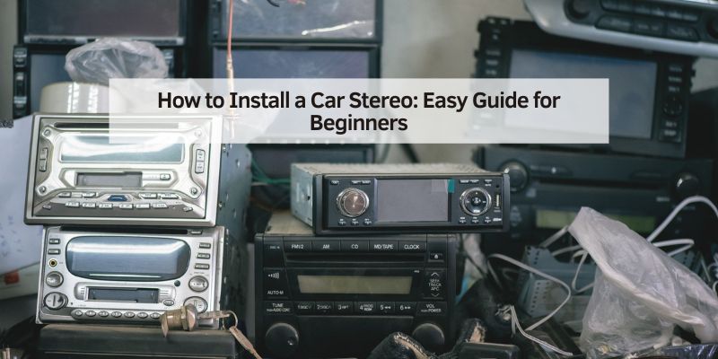 How to Install a Car Stereo