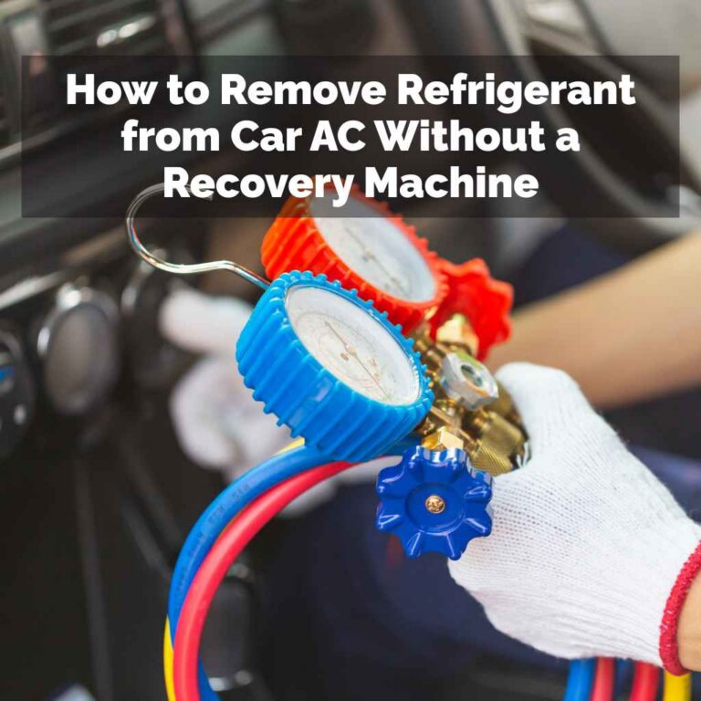 How to Remove Refrigerant from Car AC Without a Recovery Machine