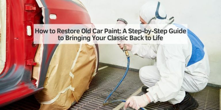 How to Restore Old Car Paint