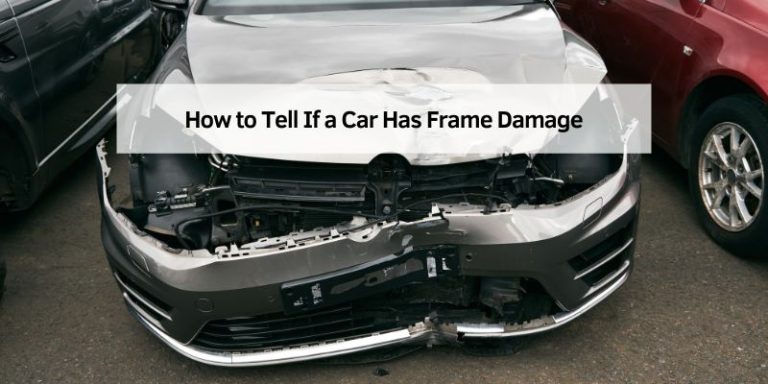 How to Tell If a Car Has Frame Damage