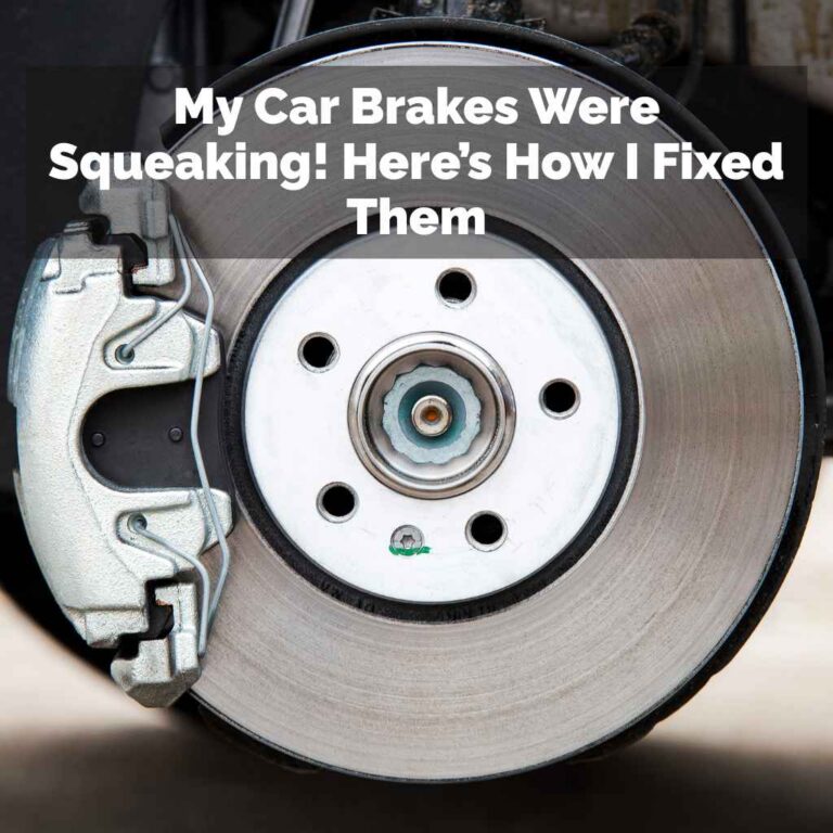 My Car Brakes Were Squeaking