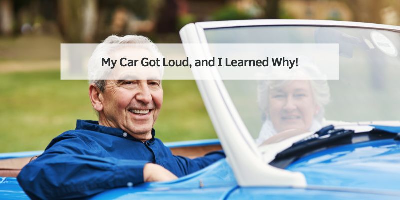 My Car Got Loud, and I Learned Why
