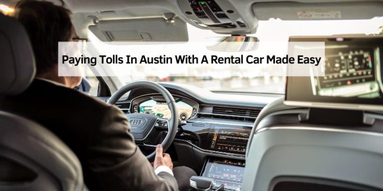 Paying Tolls In Austin With A Rental Car Made Easy