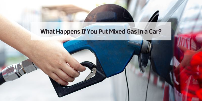 What Happens If You Put Mixed Gas in a Car