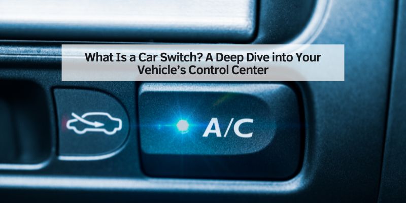 What Is a Car Switch