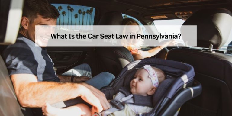 What Is the Car Seat Law in Pennsylvania?