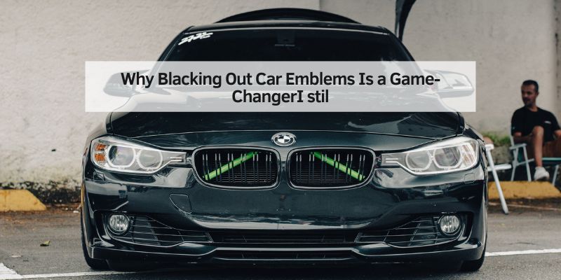 Why Blacking Out Car Emblems Is a Game-ChangerI stil