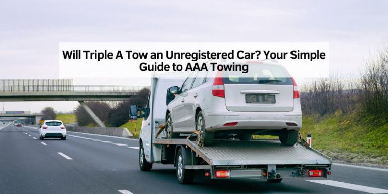 Will Triple A Tow an Unregistered Car