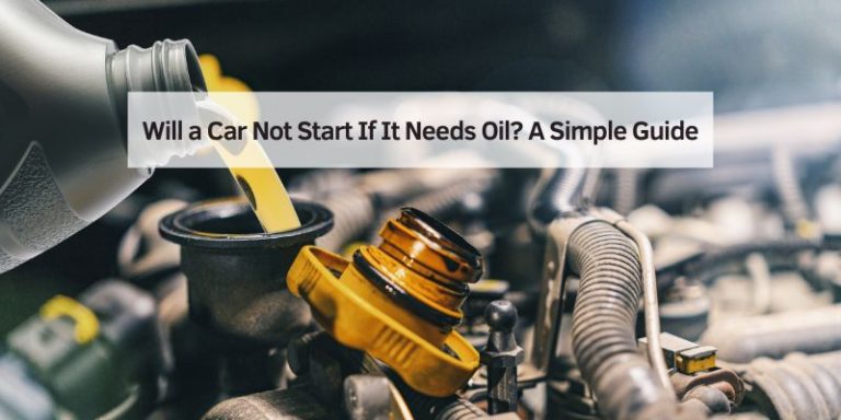 Will a Car Not Start If It Needs Oil
