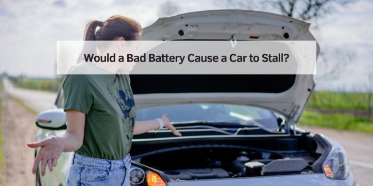 Would a Bad Battery Cause a Car to Stall
