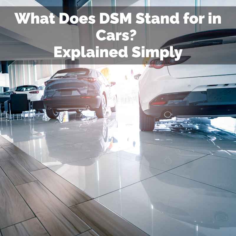 What Does DSM Stand for in Cars