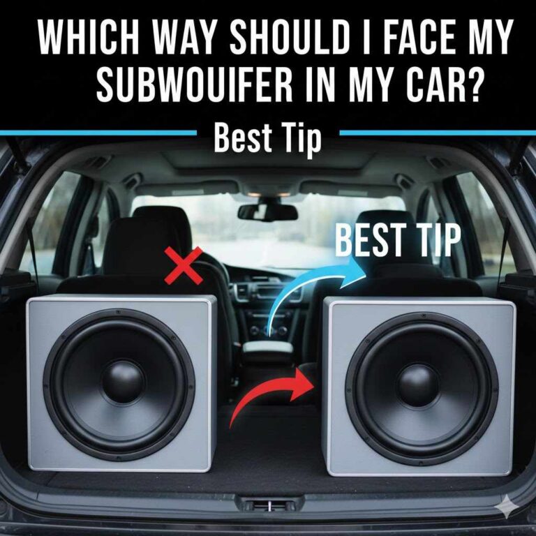 Which Way Should I Face My Subwoofer In My Car