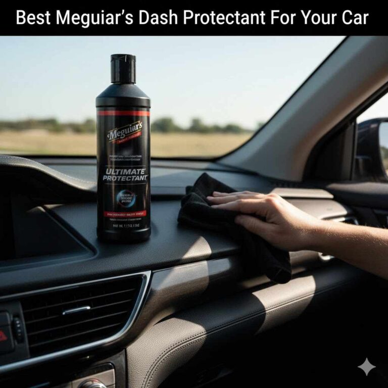Best Meguiar’s Dash Protectant For Your Car