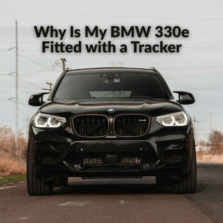 Why Is My BMW 330e Fitted with a Tracker
