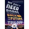 We Don’t Need Roads: The Making of the Back to the Future Trilogy book cover, product photo