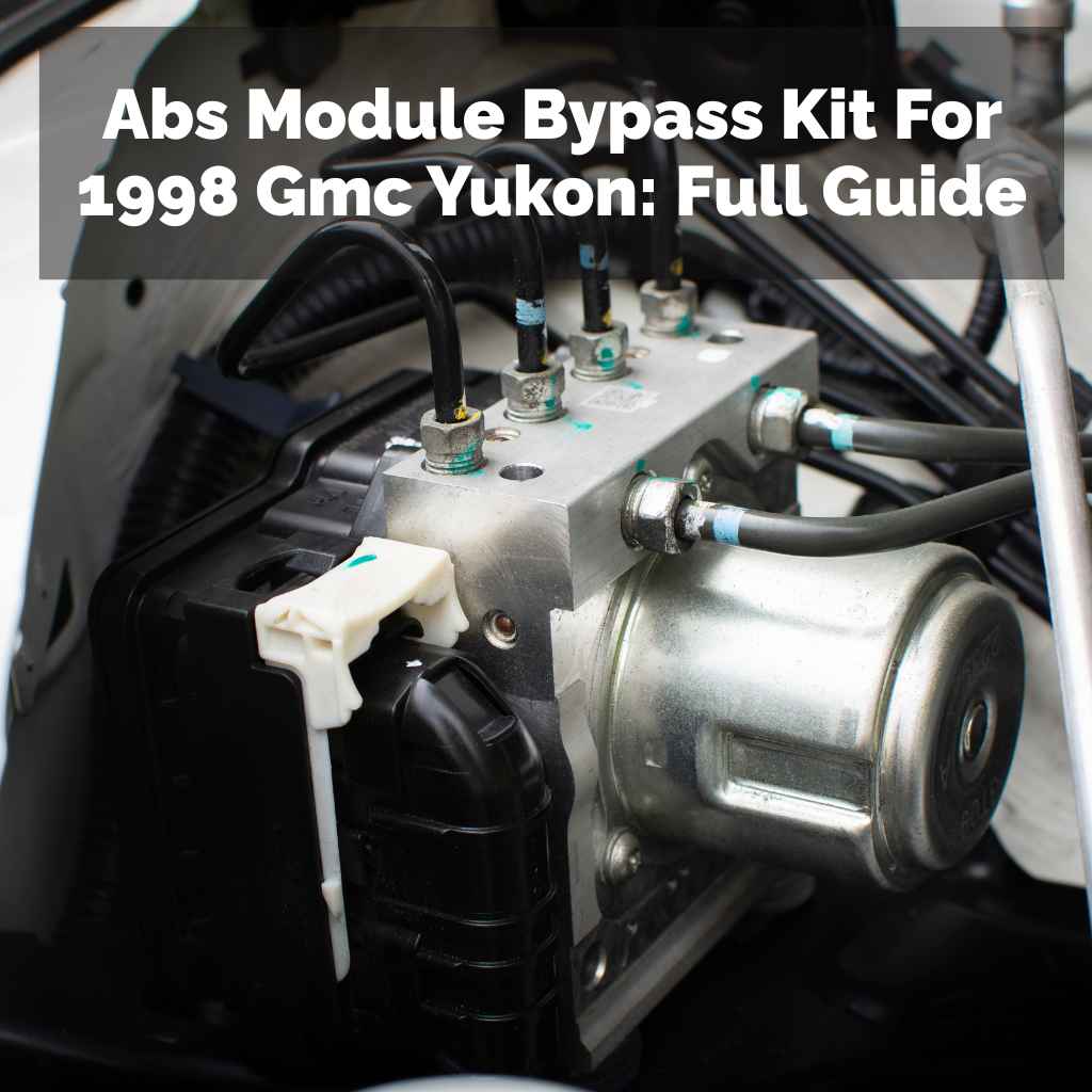 Abs Module Bypass Kit For 1998 Gmc Yukon