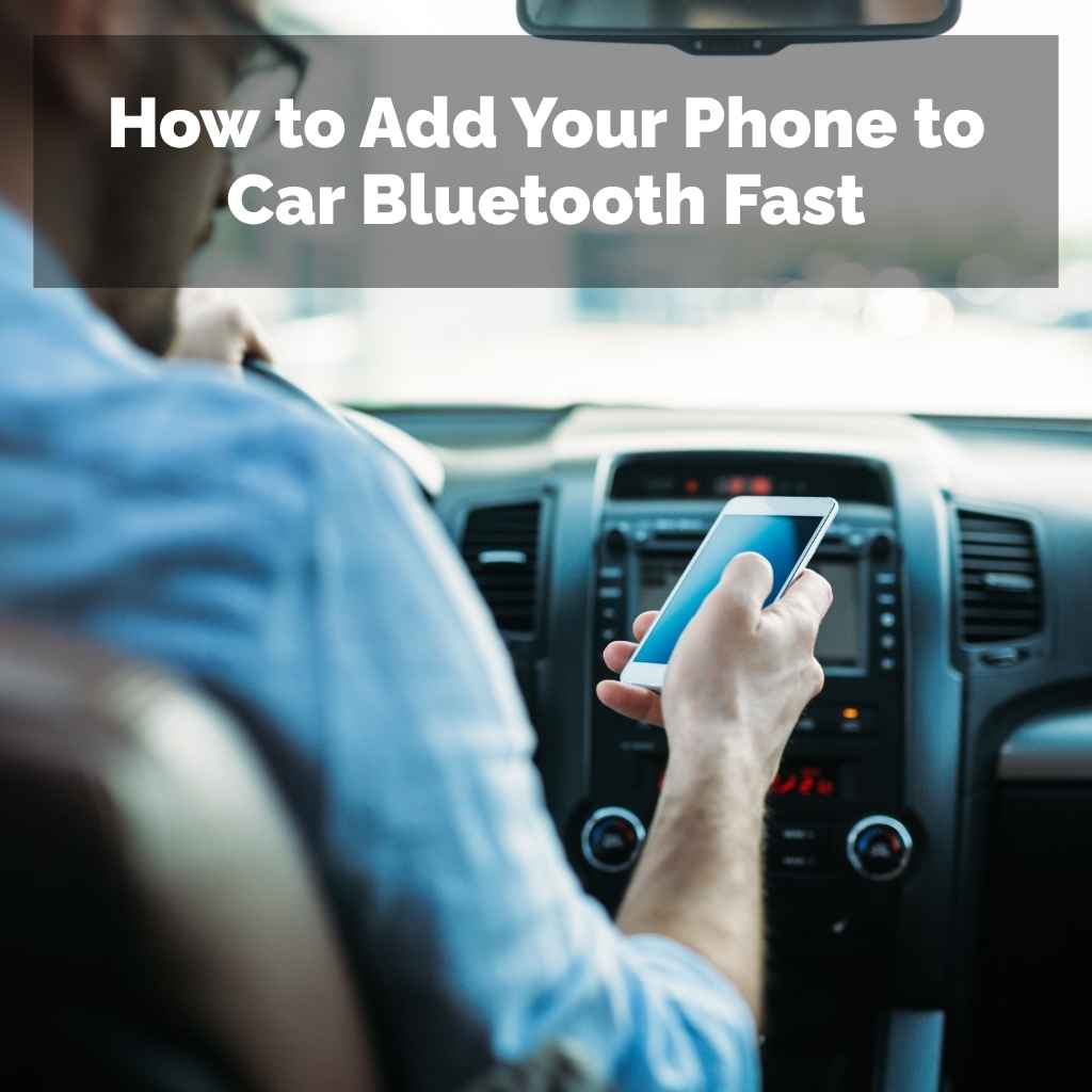 How to Add Your Phone to Car Bluetooth Fast