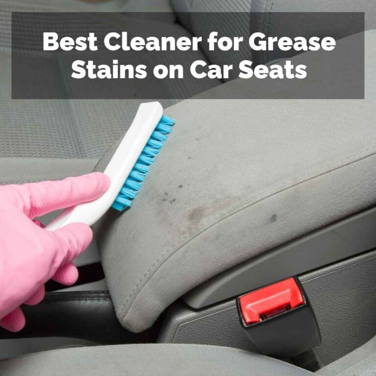 Best Cleaner for Grease Stains on Car Seats