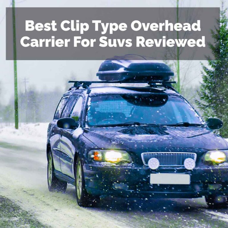 Best Clip Type Overhead Carrier For Suvs Reviewed