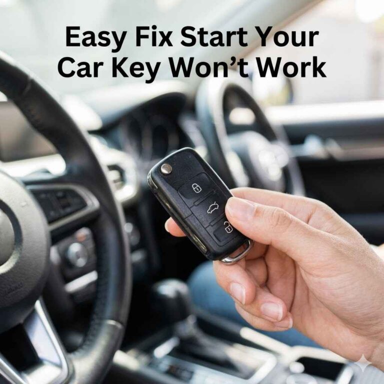 Easy Fix Start Your Car Key Won’t Work