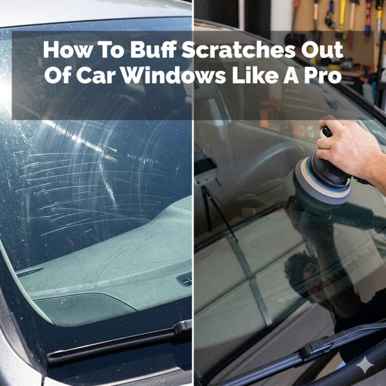 How To Buff Scratches Out Of Car Windows Like A Pro