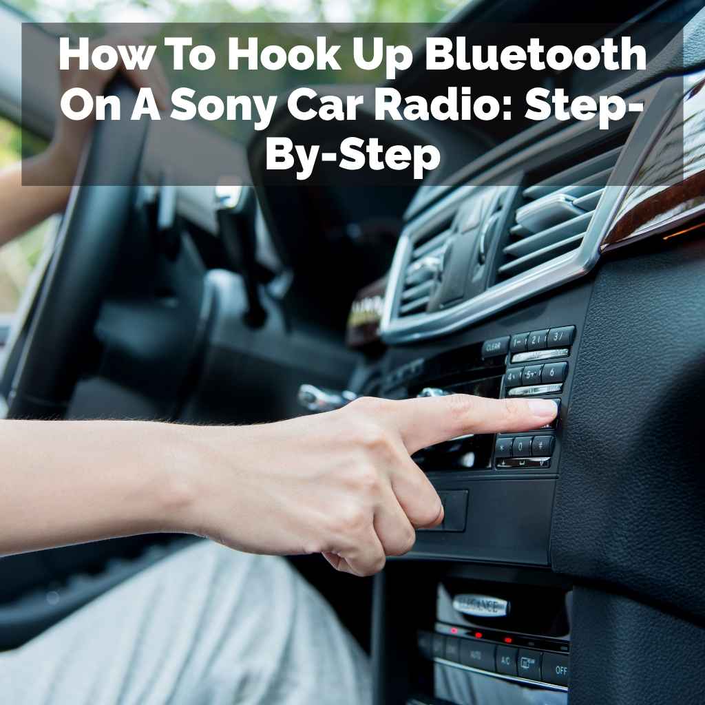 How To Hook Up Bluetooth On A Sony Car Radio