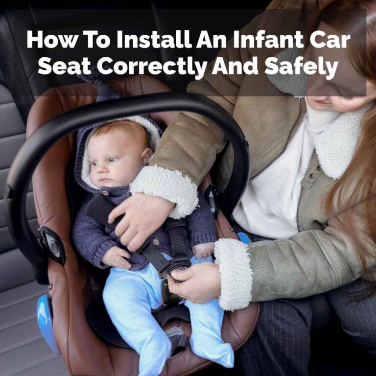 How To Install An Infant Car Seat Correctly And Safely