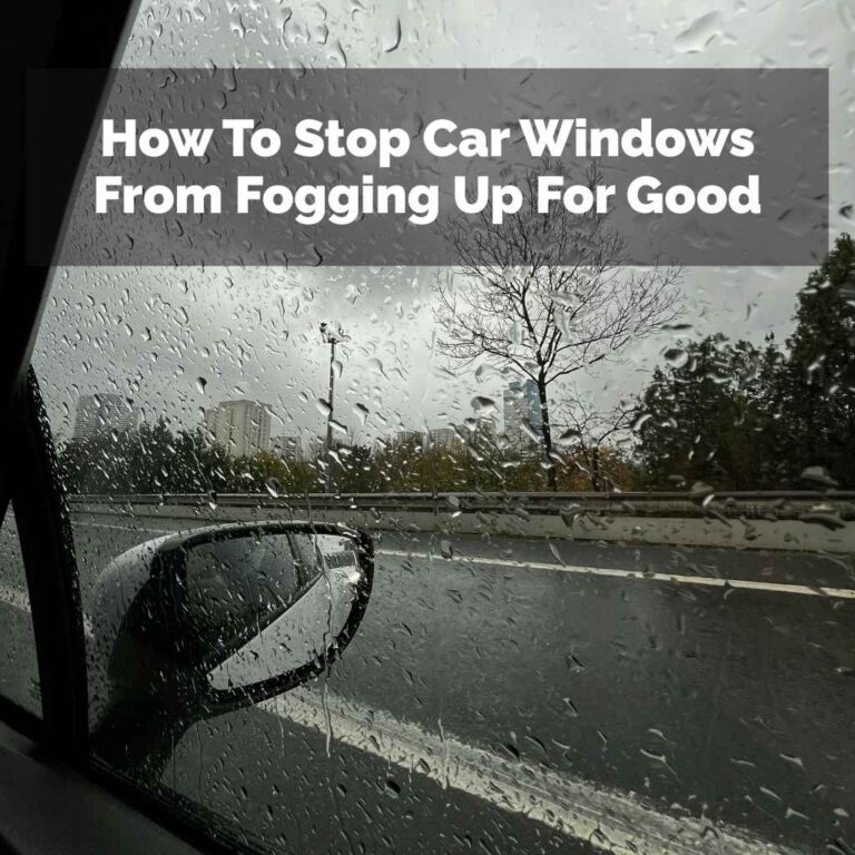 How To Stop Car Windows From Fogging Up For Good