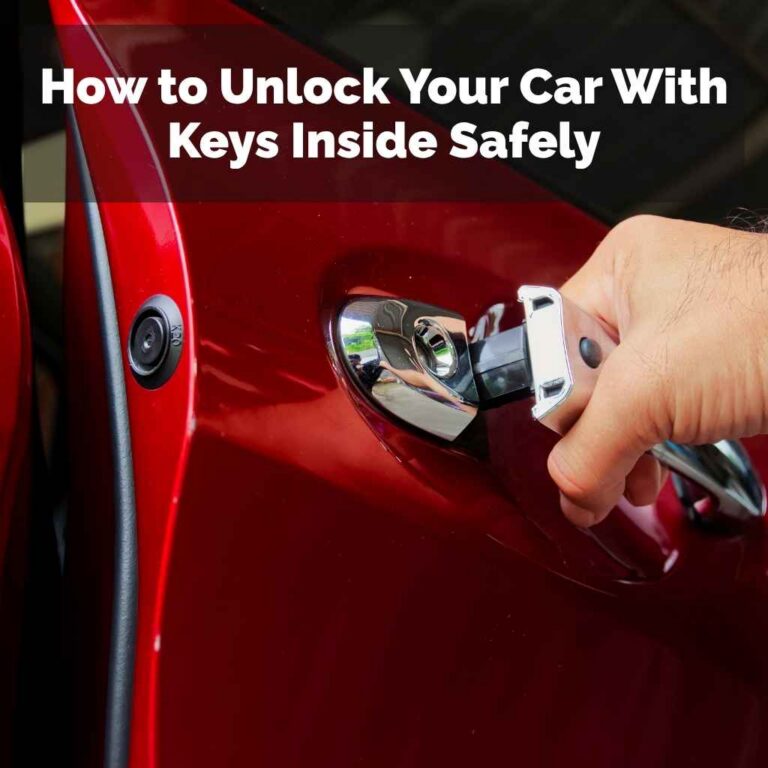 How to Unlock Your Car With Keys Inside Safely