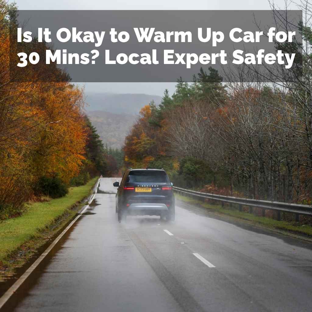 Is It Okay to Warm Up Car For 30 Mins?