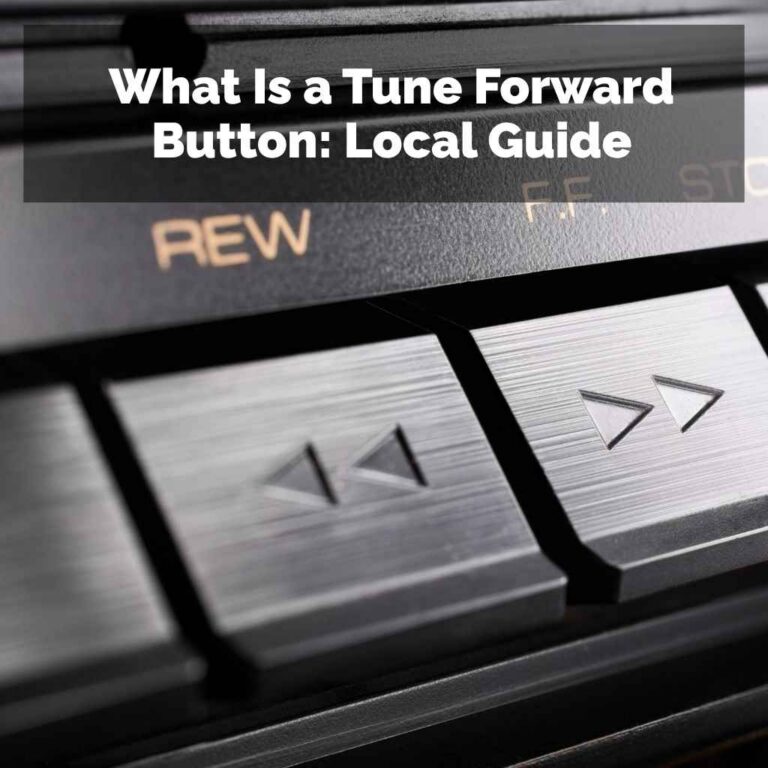 What Is a Tune Forward Button