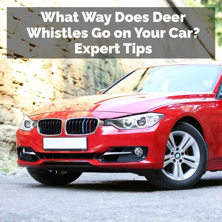 What Way Does Deer Whistles Go on Your Car