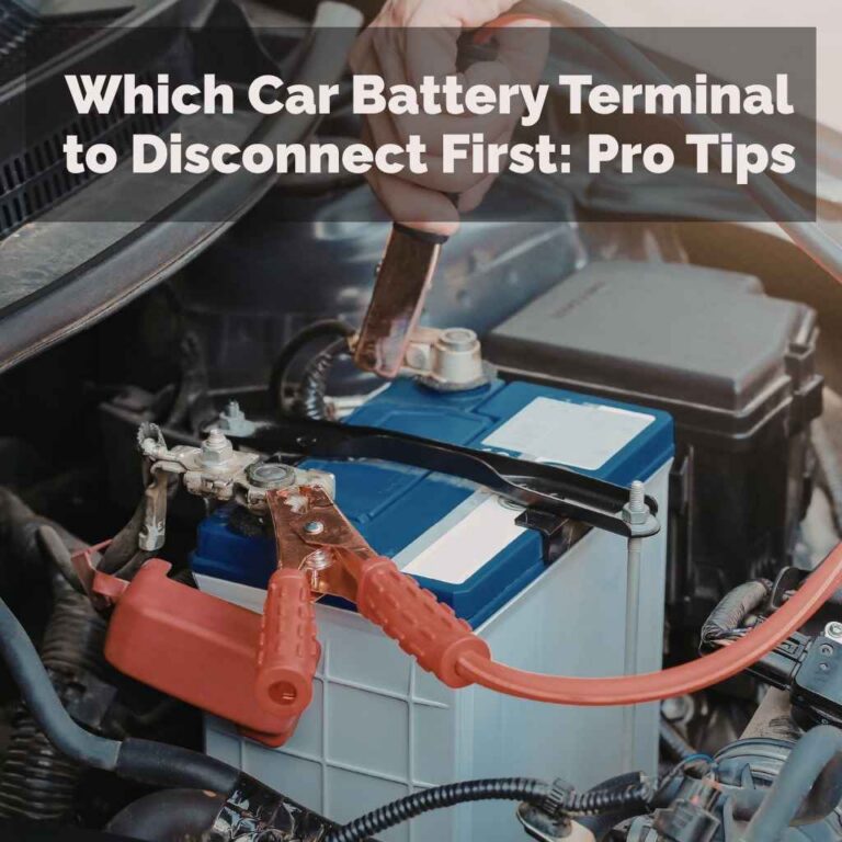Which Car Battery Terminal to Disconnect First