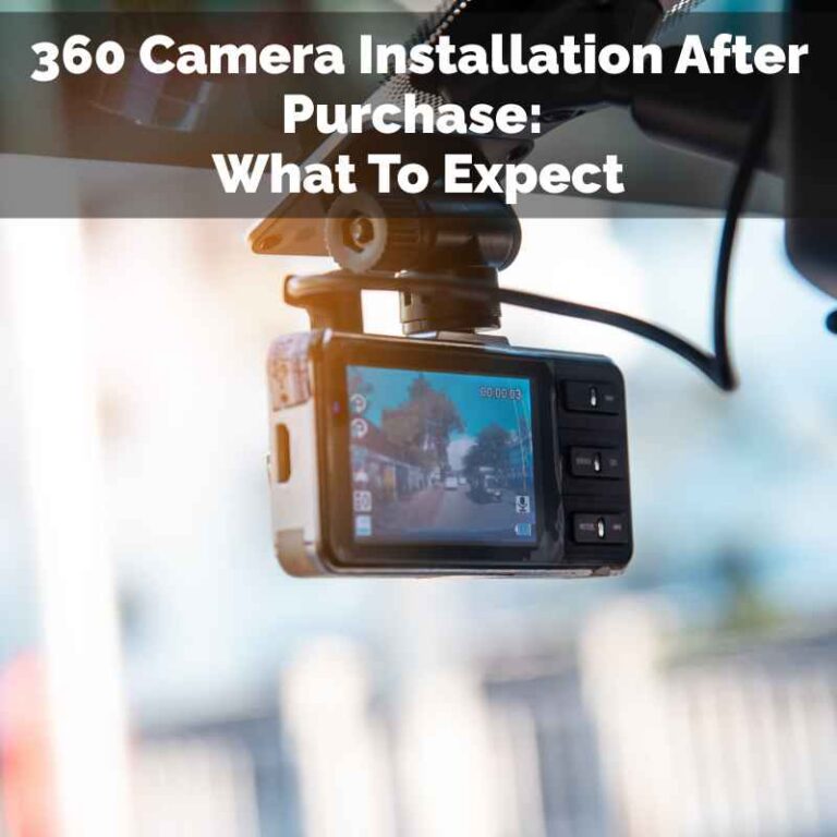 360 Camera Installation After Purchase