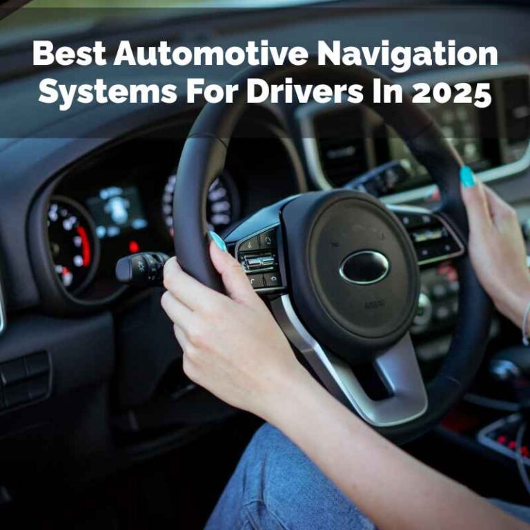 Best Automotive Navigation Systems For Drivers In 2025