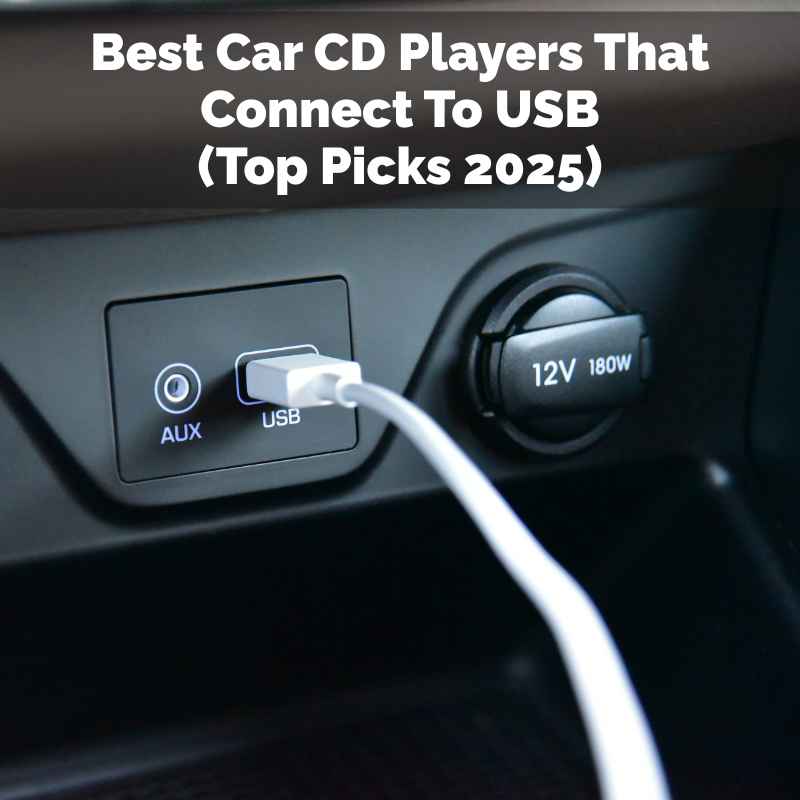 Best Car CD Players That Connect To USB