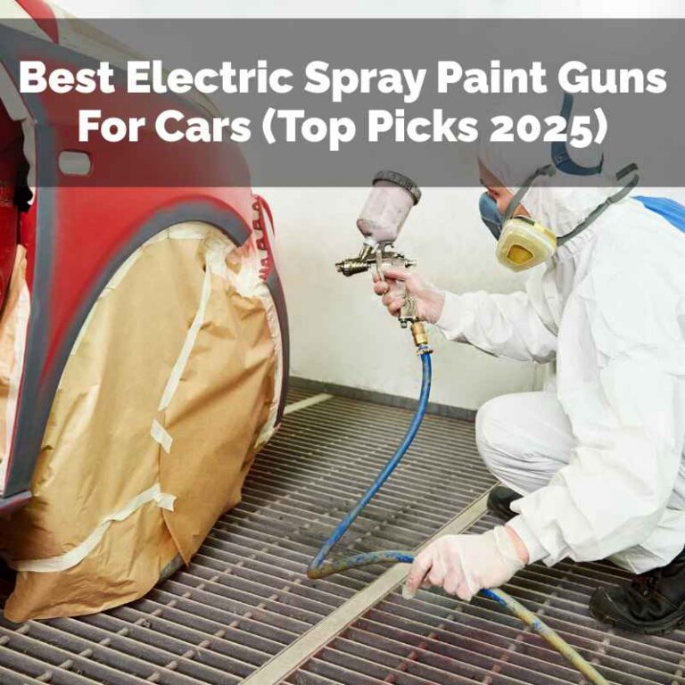 Best Electric Spray Paint Guns For Cars (Top Picks 2025)