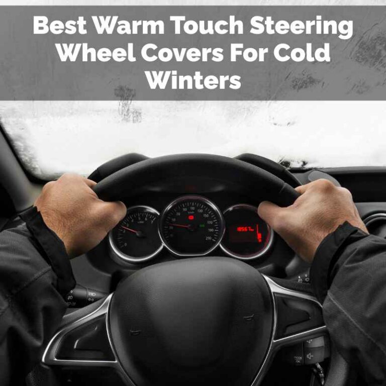Best Warm Touch Steering Wheel Covers For Cold Winters