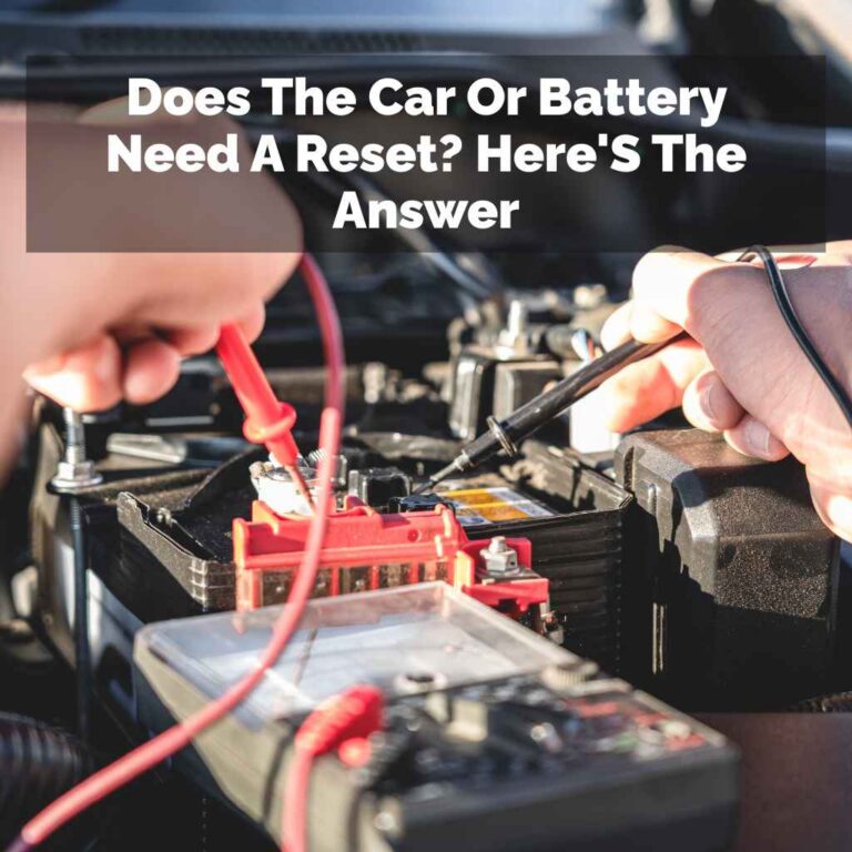 Does The Car Or Battery Need A Reset