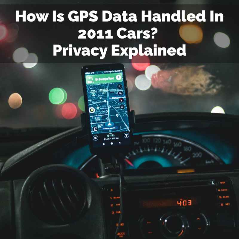 How Is GPS Data Handled In 2011 Cars