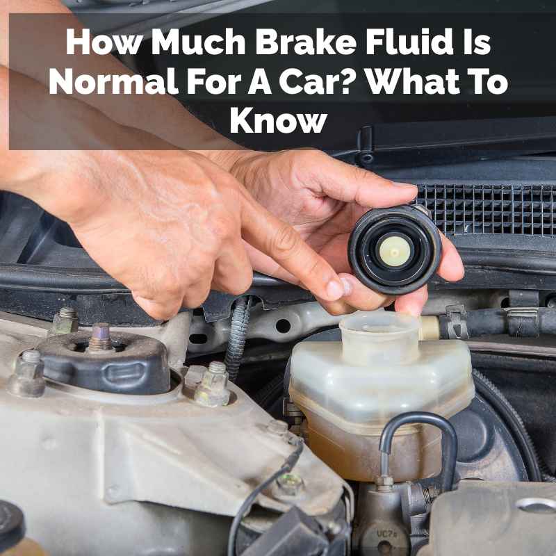 How Much Brake Fluid Is Normal For A Car
